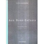 Aux bons - enfants - martine aballa, sophie calle, claude clovsky