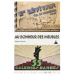 Au bonheur des meubles - galeries barb�s, bleustein & l�vitan (1880 - 1980)