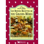 Les bonnes recettes de nos grands - m�res