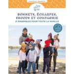 Bonnets, echarpes, snoods et compagnie - 21 ensembles pour toute la famille