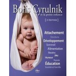 Boris cyrulnik et la petite enfance Boris cyrulnik et la petite enfance