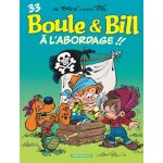 Boule & bill - tome 33 - a l'abordage !!