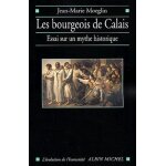 Les bourgeois de calais - essai sur un mythe historique