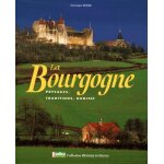 La bourgogne - paysages, traditions, habitat