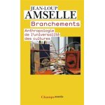 Branchements - anthropologie de l'universalit� des cultures