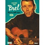 Brel : une vie a mille temps - tome 1 - quand on n'a pas que la musique