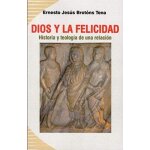 Brotns tena, e: dios y la felicidad : historia y teologa d