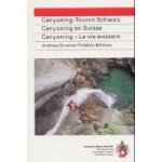Brunner, a: sac canyoning - touren der schweiz