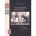 C'est de chine que je t'�cris - jules leurquin, consul de france dans l'empire du milieu au  temps des ...