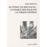 Si c'�tait un sp�ctacle - le diable des blakans - le cirque inferno