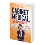 Cabinet m�dical, bonjour ! - les anecdotes d'une secr�taire m�dicale