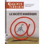 Cahiers fran�ais n 372, janvier - f�vr - la soci�t� num�rique