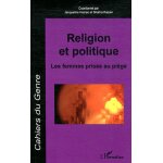 Cahiers du genre hors - s�rie 2012 - religion et politique - les femmes prises au pi�ge