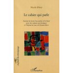 Le cahier qui parle - journal de bord d'un atelier d'�criture pour des enfants psychotiques a l'h�pital ...