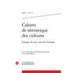 Cahiers de s�miotique des cultures 2025 - 1, n 3 - ecologie du sens, sens de l' - ecologie du sens, sens ...