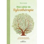 Mon cahier de sylvoth�rapie - les secrets de la for�t pour une vie harmonieuse