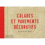 Calades et pavements d�coratifs - du xiie au xxe si�cle