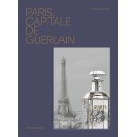 Paris, capitale de guerlain Paris, capitale de guerlain