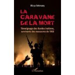 La caravane de la mort - t�moignage des kurdes irakiens, survivants des massacres de 1988