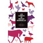 Les carnets du docteur grandcollot - petits et grands secrets d'un véto Les carnets du docteur grandcollot - petits et grands secrets d'un véto