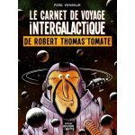 Le carnet de voyage intergalactique de robert thomas'tomate