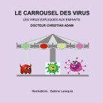 Le carrousel des virus - les virus expliqu�s aux enfants