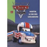 Cars toon tome 2 - martin, le roi des cascadeurs