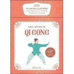 Mes cartes de qi gong - 75 cartes illustres pour dcouvrir le qi gong et prserver sa sant