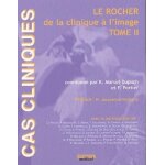 Cas clinique - le rocher de la clinique a l'image t. 2 Cas clinique - le rocher de la clinique a l'image t. 2