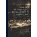Causeries scientifiques, decouvertes et inventions. . .