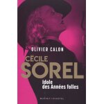 Cécile sorel - idôle des années folles Cécile sorel - idôle des années folles