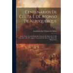 Centen�rios de ceuta e de afonso de albuquerque: sess�o solene da academia das sciencias de lisboa em ...