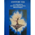 Century xxi - la nouvelle fiction spculative britannique, neuf nouvelles
