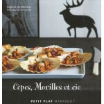 C�pes, morilles et cie