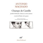 Champs de castille - prcd de solitudes, galeries et autres pomes - suivi des posies de la guerre ...