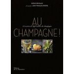 Au champagne ! - 40 recettes de chefs autour du champagne