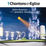 Chantons en eglise - 20 chants pour l'ann�e liturgique