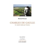 Charles de gaulle - un rebelle habit� par l'histoire