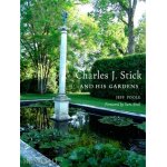 Charles j. stick and his gardens
