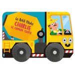 Charlie le camion toupie Charlie le camion toupie