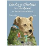 Charlie et charlotte en chartreuse au pays des ours disparus