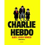 Charlie hebdo - les 1000 unes 1992 - 2011