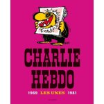 Charlie hebdo - les unes 1969 - 1981