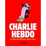 Charlie hebdo - 25 ans de brves 1992 - 2017