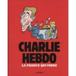 Charlie hebdo - la france qui vibre Charlie hebdo - la france qui vibre