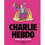 Charlie hebdo : même pas peur ! Charlie hebdo : même pas peur !