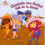 Charlotte aux fraises fait de la danse Charlotte aux fraises fait de la danse