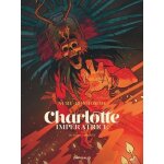 Charlotte imp�ratrice - tome 3 - adios, carlotta