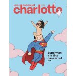 Charlotte mensuel n2 - superman a la tête dans le cul Charlotte mensuel n2 - superman a la tête dans le cul