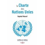 La charte des nations - unies - et ses grands articles comment�s